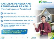 MLT Program Jaminan Hari Tua Beri Peluang Peserta BPJS Ketenagakerjaan Punya Rumah