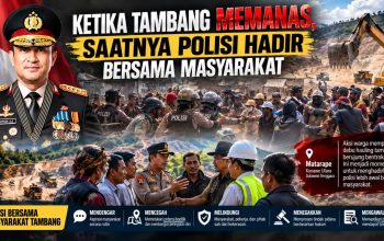 Ketika Tambang Memanas, Saatnya Polisi Hadir Bersama Masyarakat